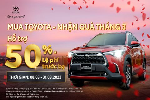 Chương trình khuyến mại từ hệ thống Đại lý Toyota dành cho khách hàng mua xe Toyota Corolla Cross trong tháng 3/2023